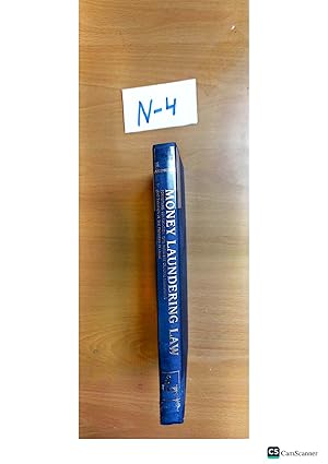 Money Laundering Law: Forfeiture, Confiscation, Civil Recovery, Criminal Laundering...