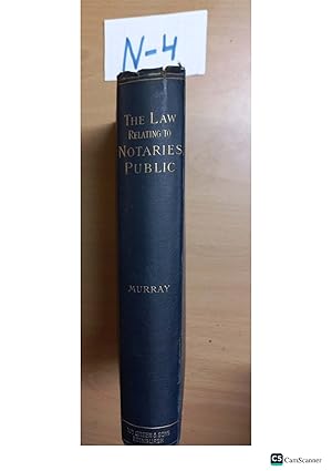 The Law Relating to Notaries Public by Murray