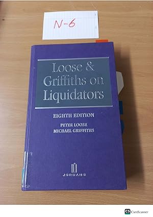 Loose & Griffiths on Liquidators 8th edition by Peter Loose