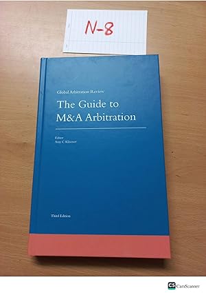 The Guide to M&A Arbitration 3rd edition Editor Amy C Kläsener