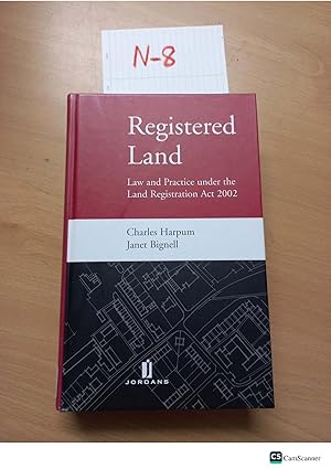 Registered Land Law and Practice under the Land Registration Act 2002 by Charles Harpum , Janet BignellRegistered Land Law and Practice under the Land Registration Act 2002 by Charles Harpum , Janet Bignell