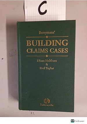Berrymans' Building Claims Cases By Diana Holtham & Paul Taylor