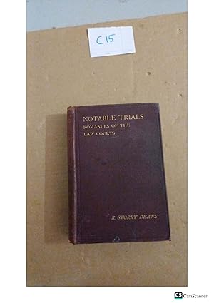 Notable Trials Romances of the Law Courts by Storry Deans