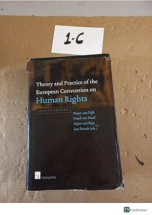Theory and Practice of the European Convention on Human Rights 4th ed by Dijk, Hoof, Rijn & Zwaak