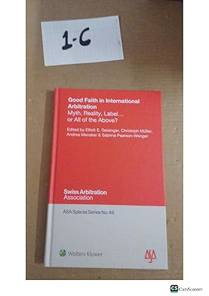 Good Faith In International Arbitration By Muller And Menaker