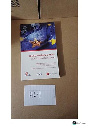 The EU Mediation Atlas Practice And Regulation By Jayne Singer And Graham Massie