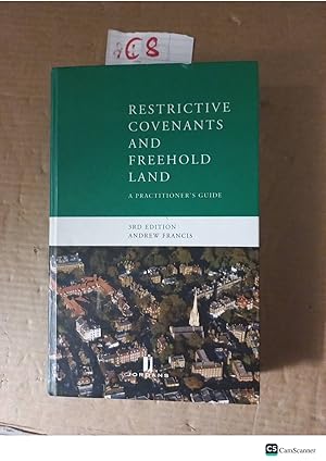 Restrictive Covenants And Freehold Land A Practitioner's Guide 3rd Ed By Andrew Francis