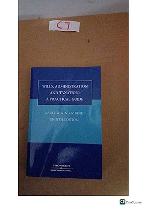 Wills, Administration And Taxation: A Practical Guide 8th Ed By Barlow And King