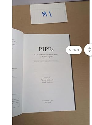 PIPES A Guide to Private Investments in Public Equity REVISED AND UPDATED EDITION...