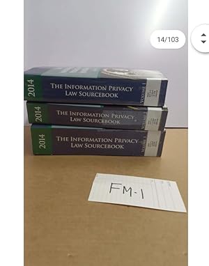 THE INFORMATION PRIVACY LAW SOURCEBOOK 2014 VOLUME 1, 2, 3