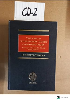 The Law of Professional Client Confidentiality by Pattenden