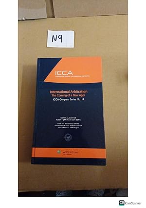 International Arbitration: The Coming of a New Age? (ICCA Congress Series 17)...