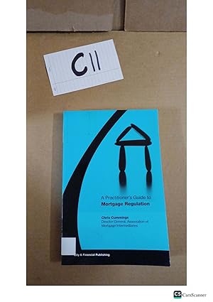 A Practitioner's Guide To Mortgage Regulation By Chris Cummings