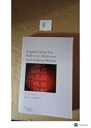 Capital Gains Tax Roll-Over,Hold-Over And Deferral Reliefs 16th Ed By Andrew...