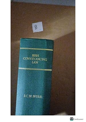 Irish Conveyancing Law By W. Wylie