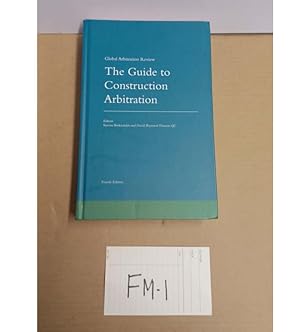 The Guide to Construction Arbitration 4th ed, Edited by: Stavros Brekoulakis,...