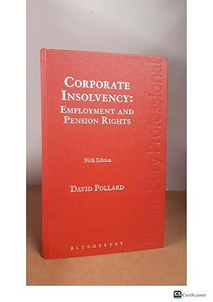 CORPORATE INSOLVENCY: EMPLOYMENT AND PENSION RIGHTS Fifth Edition DAVID POLLARD