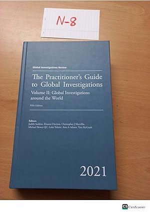 The Practitioner's Guide to Global Investigations Volume II: Global Investigation...