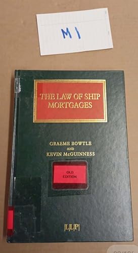 THE LAW OF SHIP MORTGAGES by GRAEME BOWTLE AND KEVIN MCGUINNESS