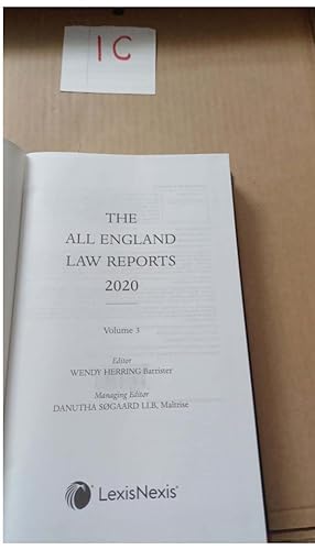 THE ALL ENGLAND LAW REPORTS 2020 Volume 3 Editor WENDY HERRING Barrister