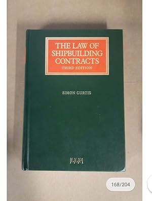 THE LAW OF SHIPBUILDING CONTRACTS THIRD EDITION SIMON CURTIS