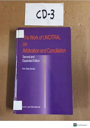 The Work Of Uncitral On Arbitration And Conciliation 2nd And Expanded Ed By...