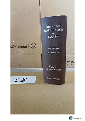 White And Tudor's Leading Cases In Equity 8th Ed By W J Whittaker