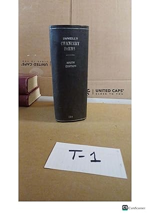 Daniell's Chancery Forms, Forms and Precedents of Proceedings in the Chancery...