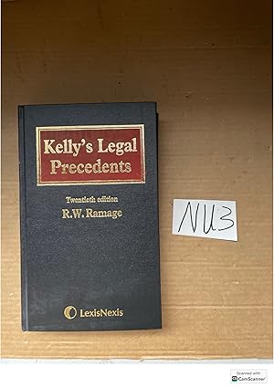 Kelly's Legal Precedents 20th Ed By R. W. Ramage LexisNexis