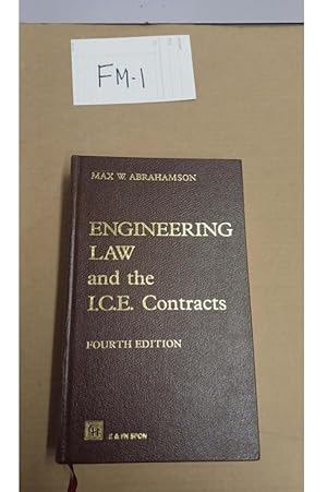 Engineering Law and the I.C.E. Contracts By M.W. Abrahamson Copyright 1980 4th...