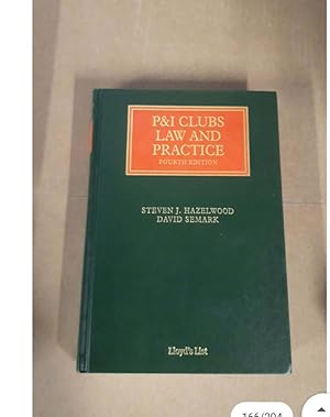 P & I Clubs Law and Practice 4th ed By Stephen J. Hazelwood and David Semark