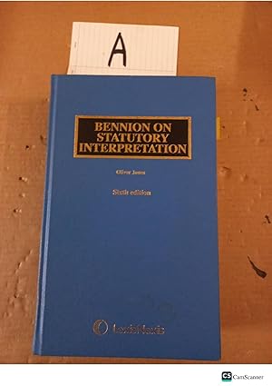 Bennion On Statutory Interpretation 6th Ed By Oliver Jones