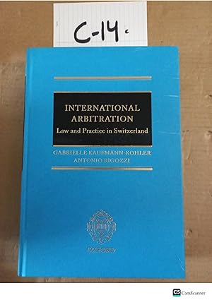 International Arbitration Law And Practice In Switzerland By Kohler And Rigozzi