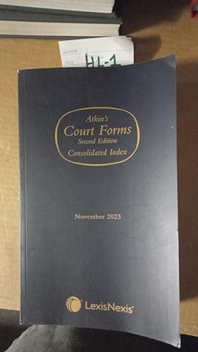 Atkin's Court Forms 2023 2nd Ed Consolidated Index LexisNexis