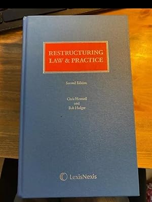 Restructuring Law & Practice By Chris Howard and Bob Hedger, 2nd Ed